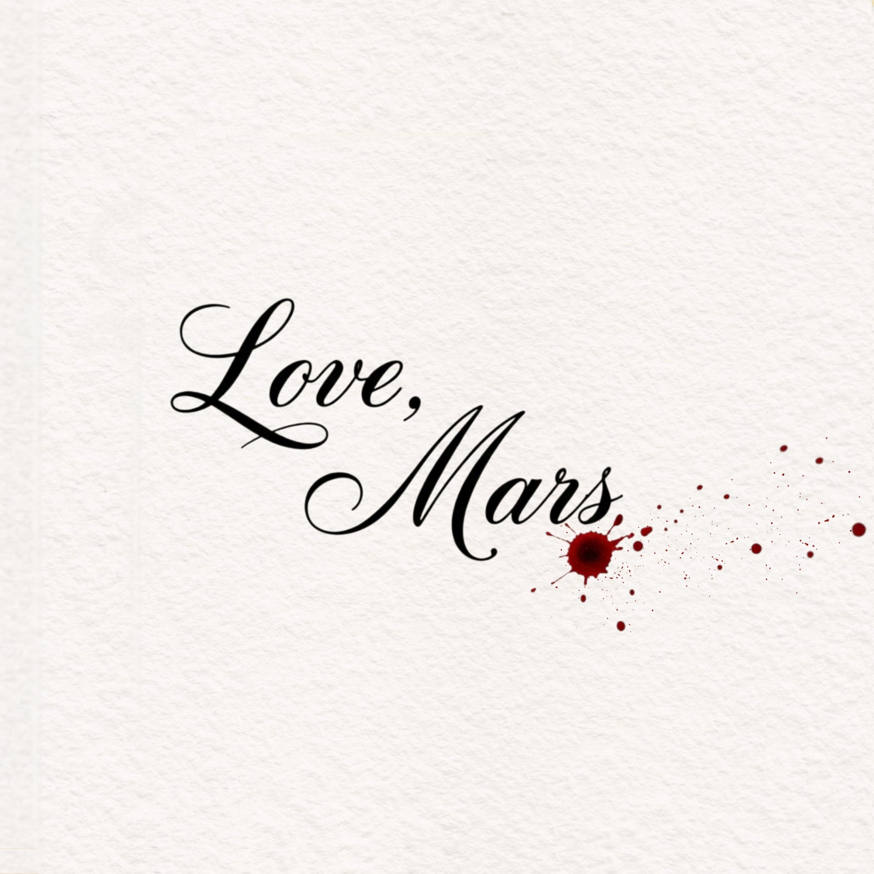 Text 'Love, Mars' with a red splatter on a white background. Letters from Mars album art